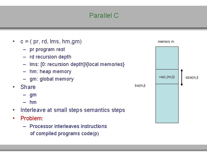 Parallel C • c = ( pr, rd, lms, hm, gm) – – –