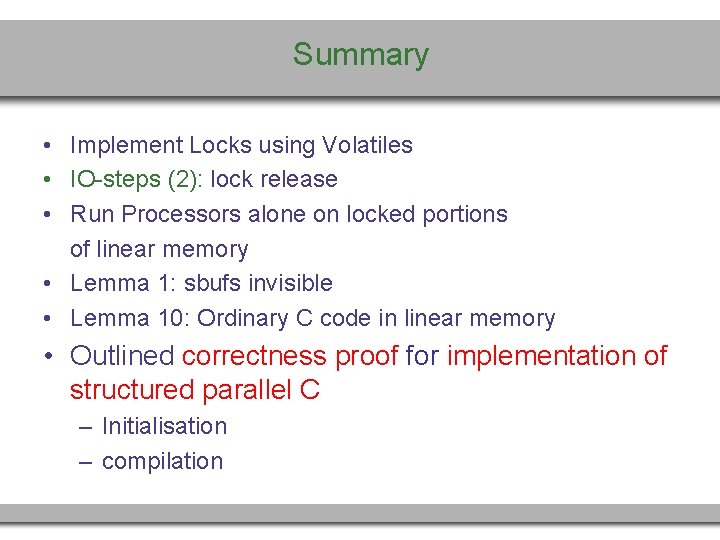 Summary • Implement Locks using Volatiles • IO-steps (2): lock release • Run Processors
