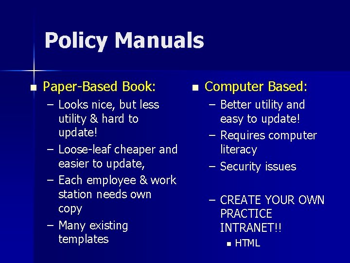 Policy Manuals n Paper-Based Book: – Looks nice, but less utility & hard to