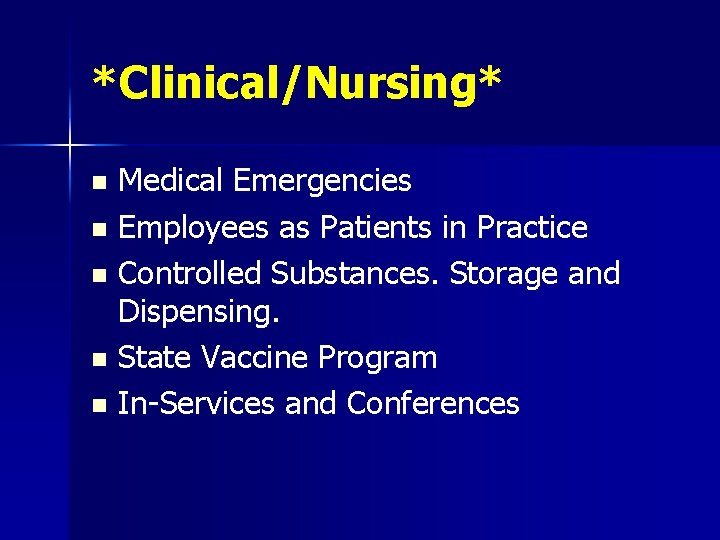 *Clinical/Nursing* Medical Emergencies n Employees as Patients in Practice n Controlled Substances. Storage and