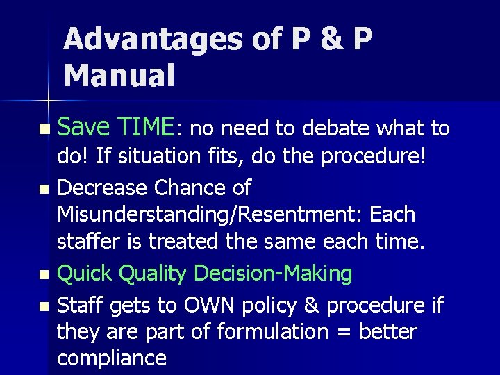 Advantages of P & P Manual n Save TIME: no need to debate what