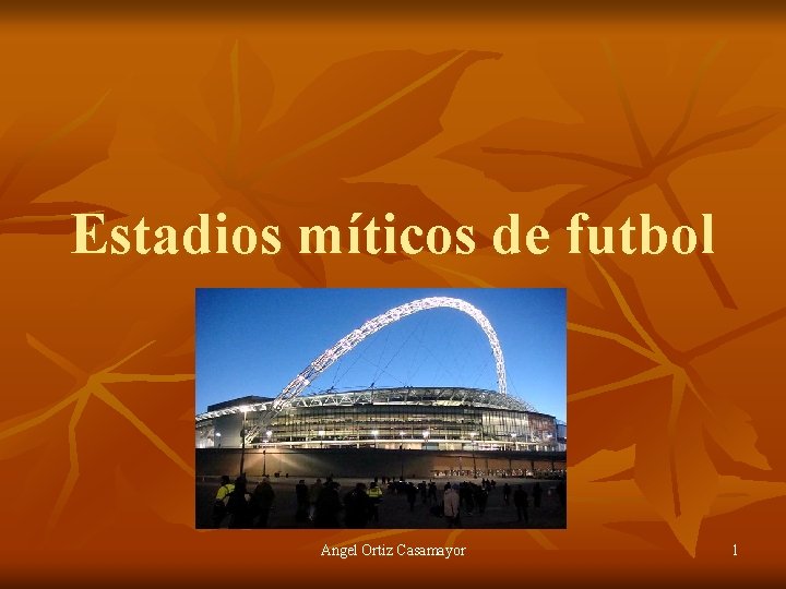 Estadios míticos de futbol Angel Ortiz Casamayor 1 