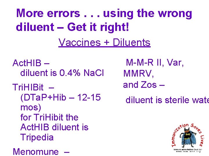 More errors. . . using the wrong diluent – Get it right! Vaccines +