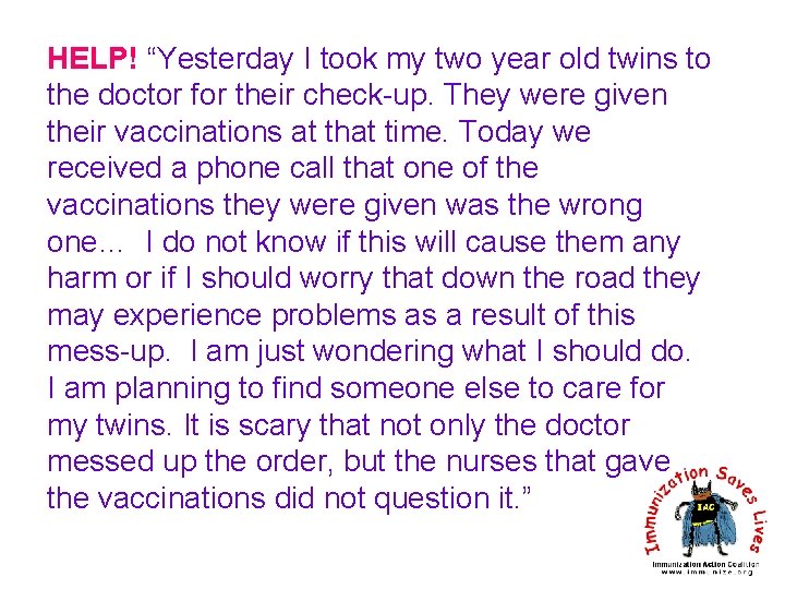 HELP! “Yesterday I took my two year old twins to the doctor for their