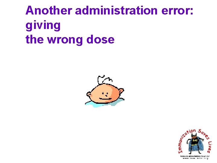 Another administration error: giving the wrong dose 