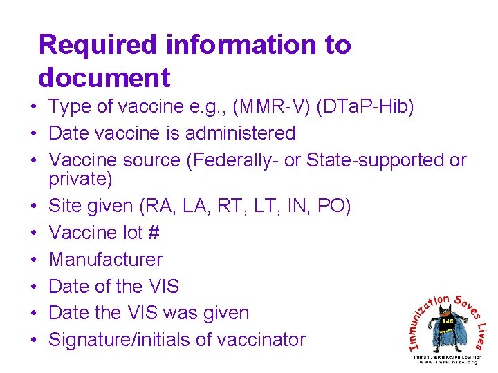 Required information to document • Type of vaccine e. g. , (MMR-V) (DTa. P-Hib)