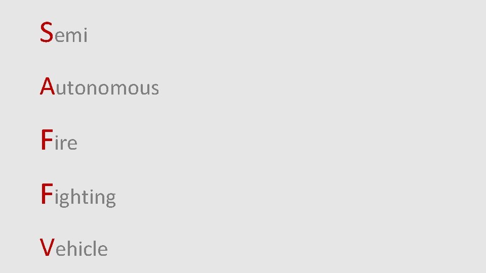 Semi Autonomous Fire Fighting Vehicle 