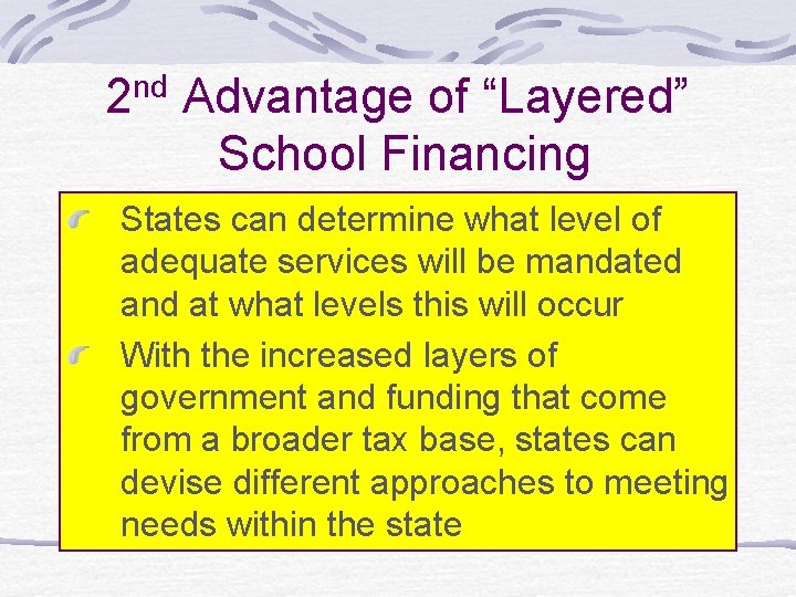 2 nd Advantage of “Layered” School Financing States can determine what level of adequate