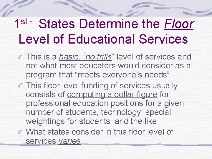1 st - States Determine the Floor Level of Educational Services This is a