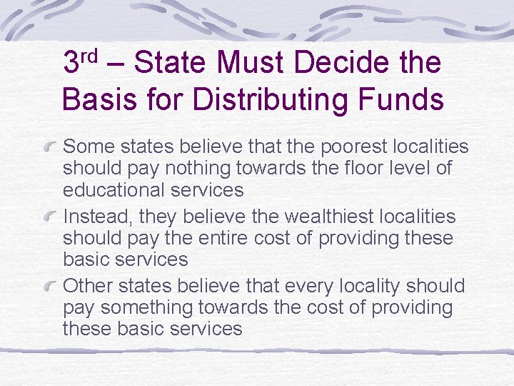 3 rd – State Must Decide the Basis for Distributing Funds Some states believe
