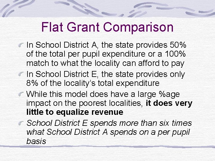 Flat Grant Comparison In School District A, the state provides 50% of the total