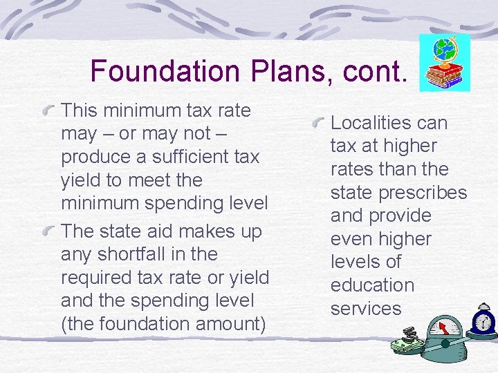 Foundation Plans, cont. This minimum tax rate may – or may not – produce