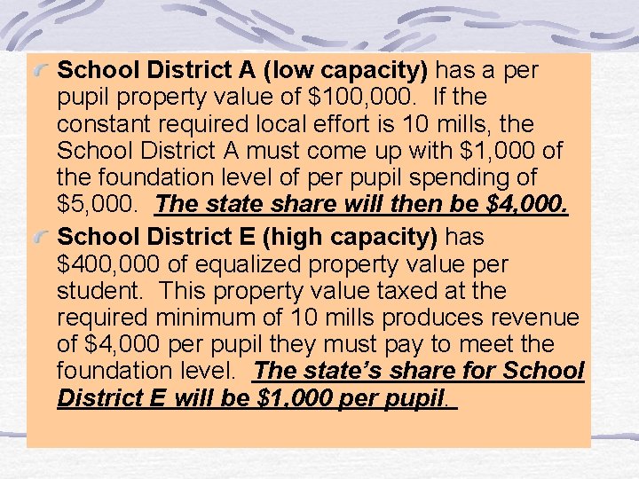 School District A (low capacity) has a per pupil property value of $100, 000.
