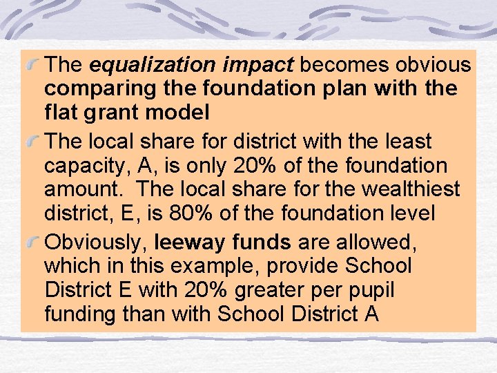 The equalization impact becomes obvious comparing the foundation plan with the flat grant model