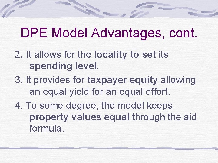 DPE Model Advantages, cont. 2. It allows for the locality to set its spending