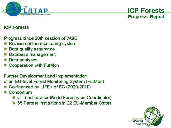 ICP Forests Progress Report ICP Forests Progress since 28 th session of WGE Revision