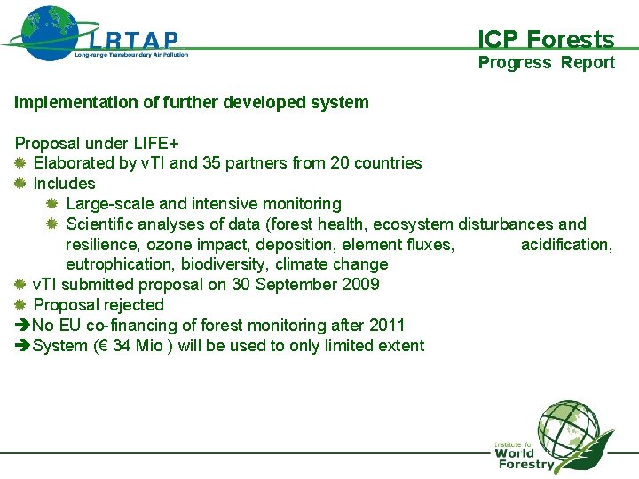 ICP Forests Progress Report Implementation of further developed system Proposal under LIFE+ Elaborated by