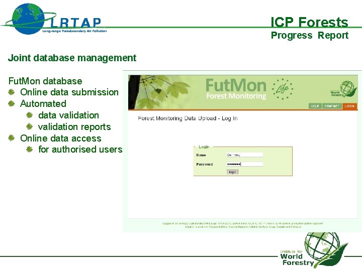 ICP Forests Progress Report Joint database management Fut. Mon database Online data submission Automated