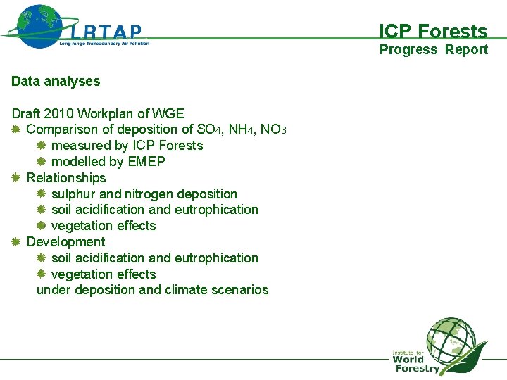 ICP Forests Progress Report Data analyses Draft 2010 Workplan of WGE Comparison of deposition