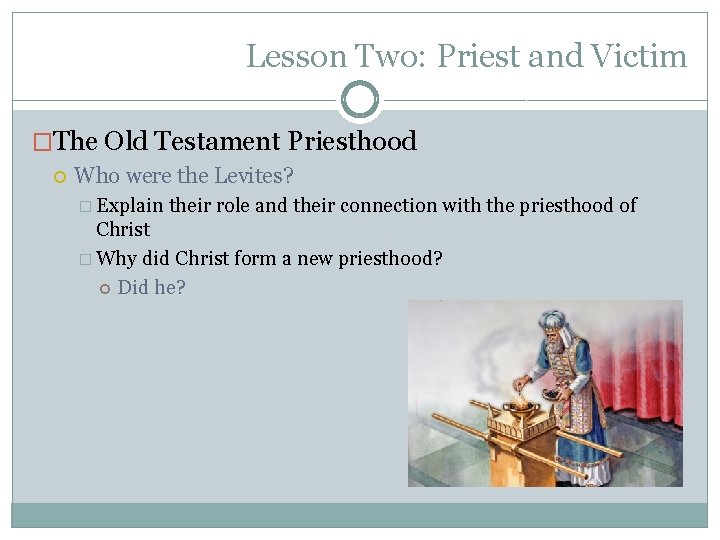 Lesson Two: Priest and Victim �The Old Testament Priesthood Who were the Levites? �