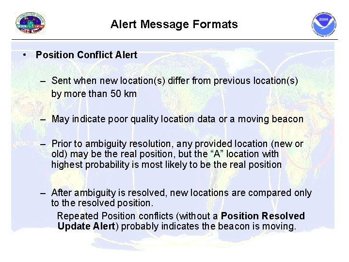 Alert Message Formats • Position Conflict Alert – Sent when new location(s) differ from Alert Message Formats • Position Conflict Alert – Sent when new location(s) differ from