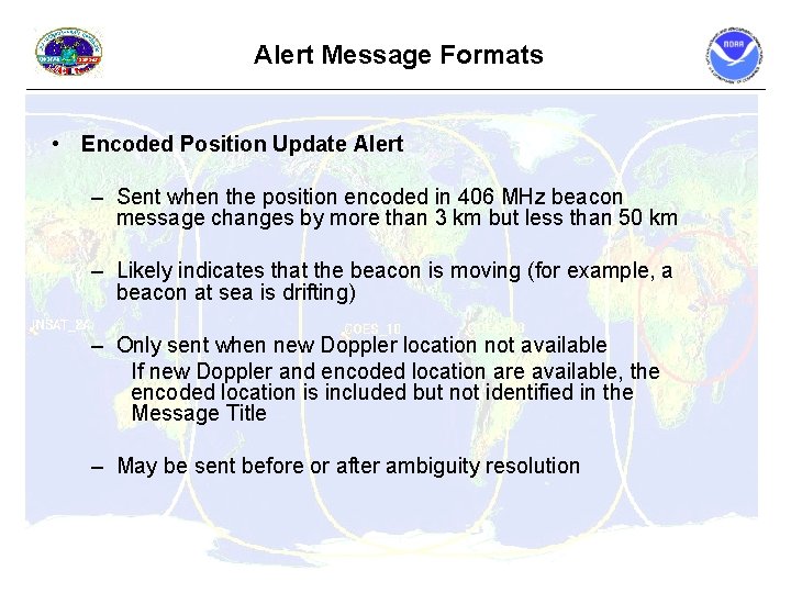 Alert Message Formats • Encoded Position Update Alert – Sent when the position encoded Alert Message Formats • Encoded Position Update Alert – Sent when the position encoded