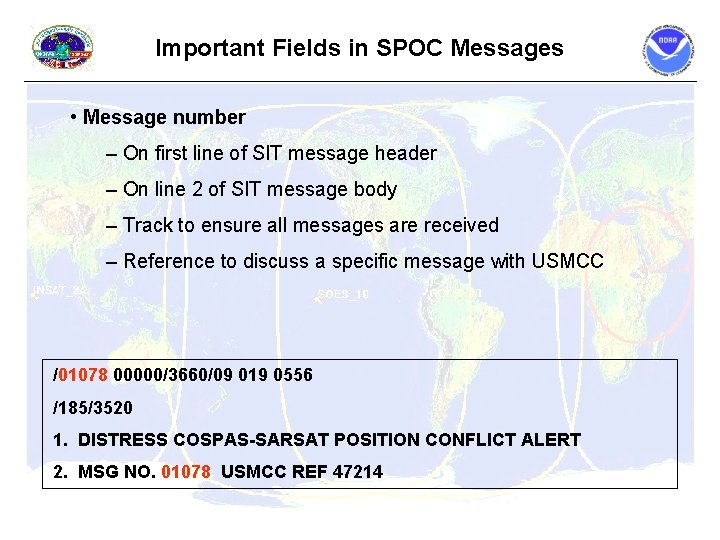 Important Fields in SPOC Messages • Message number – On first line of SIT Important Fields in SPOC Messages • Message number – On first line of SIT