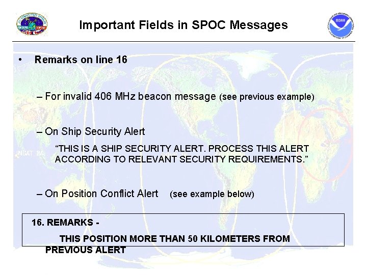 Important Fields in SPOC Messages • Remarks on line 16 – For invalid 406 Important Fields in SPOC Messages • Remarks on line 16 – For invalid 406