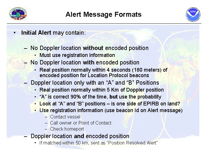 Alert Message Formats • Initial Alert may contain: – No Doppler location without encoded Alert Message Formats • Initial Alert may contain: – No Doppler location without encoded