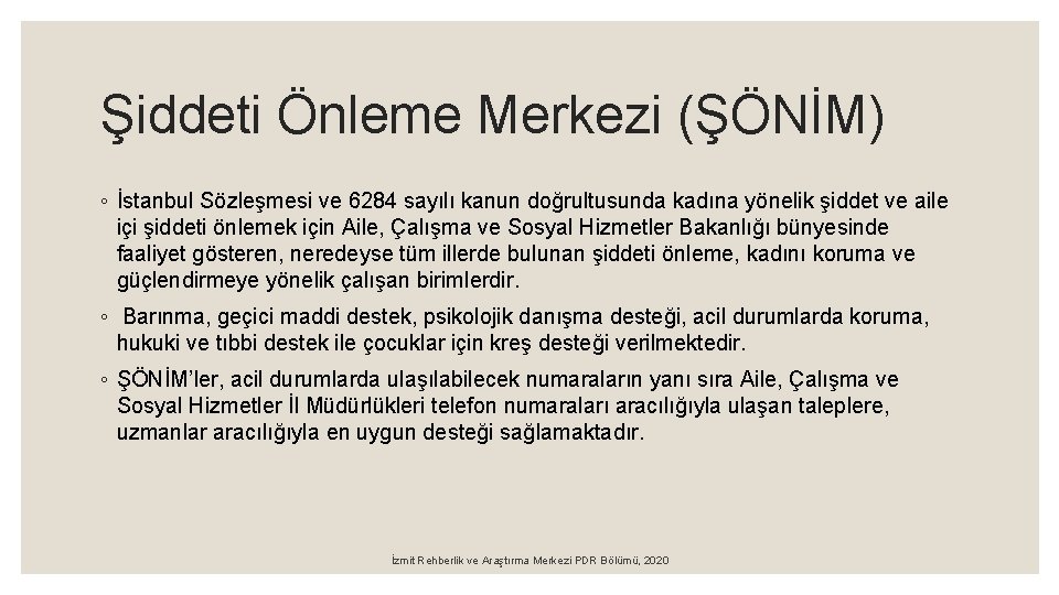 Şiddeti Önleme Merkezi (ŞÖNİM) ◦ İstanbul Sözleşmesi ve 6284 sayılı kanun doğrultusunda kadına yönelik