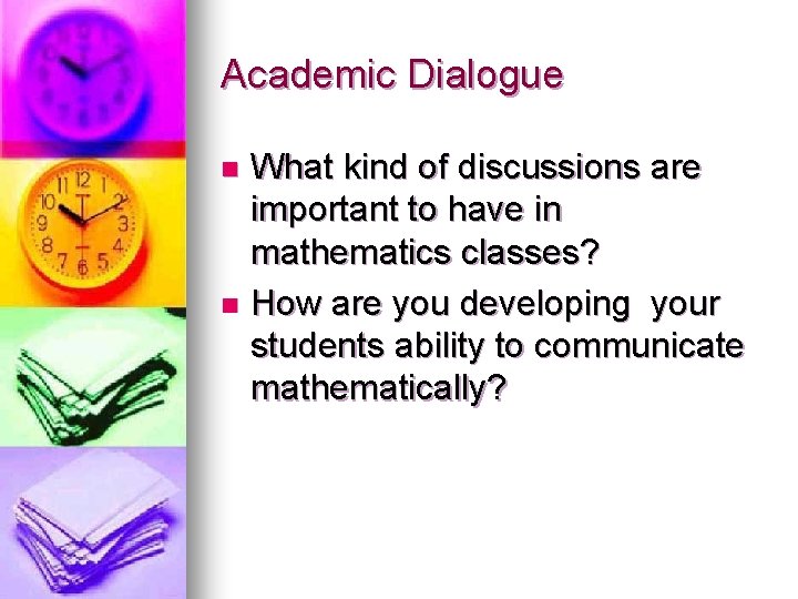 Academic Dialogue What kind of discussions are important to have in mathematics classes? n