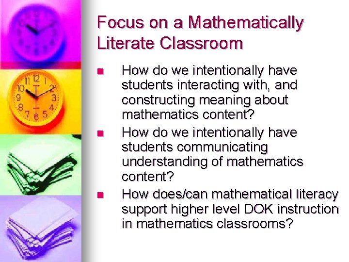 Focus on a Mathematically Literate Classroom n n n How do we intentionally have