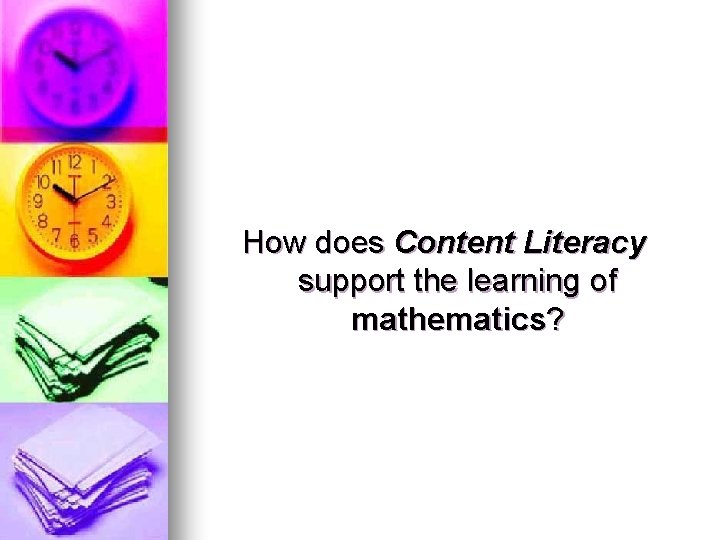 How does Content Literacy support the learning of mathematics? 