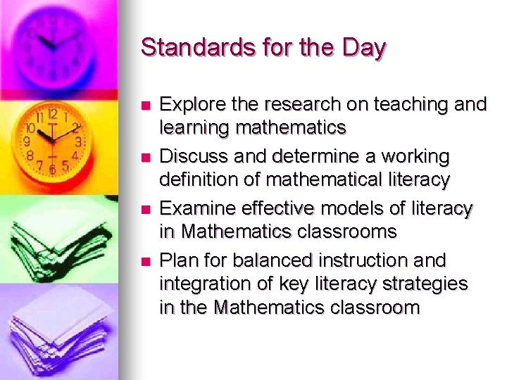 Standards for the Day n n Explore the research on teaching and learning mathematics