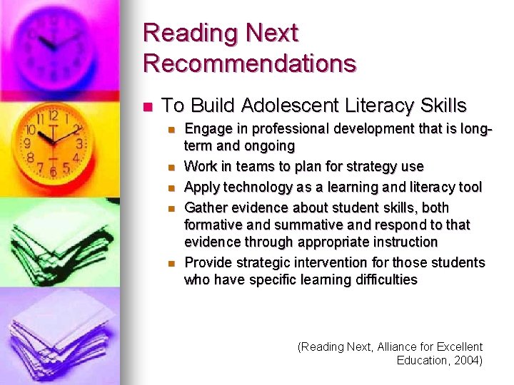 Reading Next Recommendations n To Build Adolescent Literacy Skills n n n Engage in