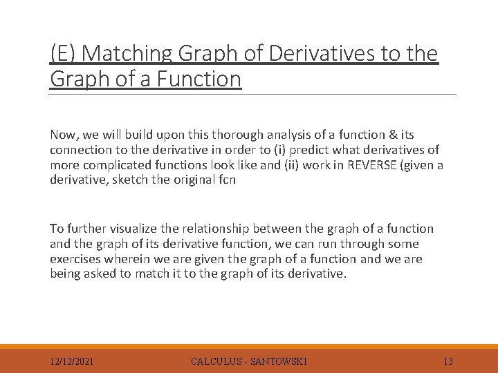 (E) Matching Graph of Derivatives to the Graph of a Function Now, we will