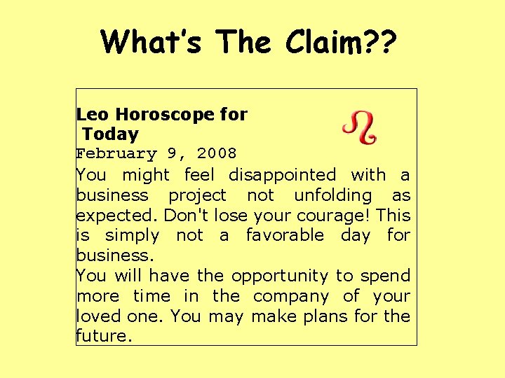 What’s The Claim? ? Leo Horoscope for Today February 9, 2008 You might feel