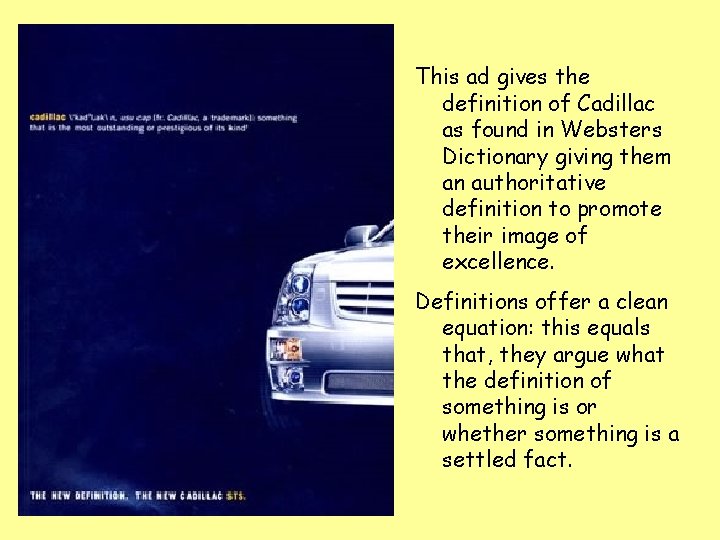 This ad gives the definition of Cadillac as found in Websters Dictionary giving them