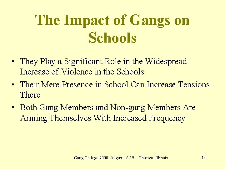 The Impact of Gangs on Schools • They Play a Significant Role in the