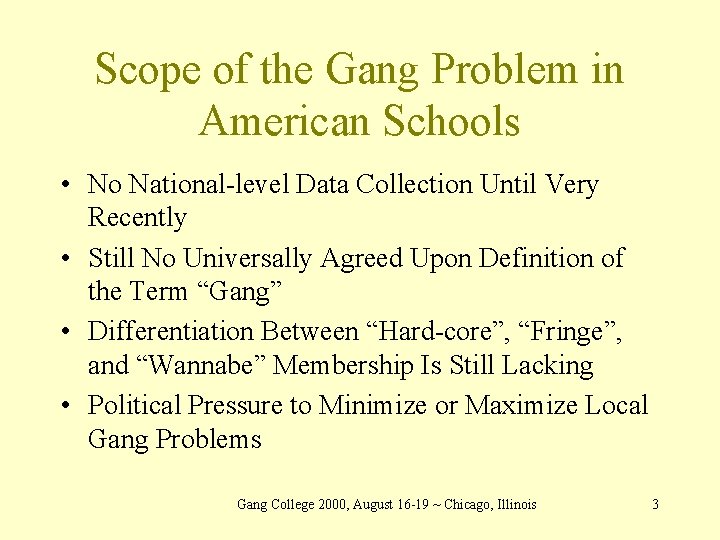 Scope of the Gang Problem in American Schools • No National-level Data Collection Until