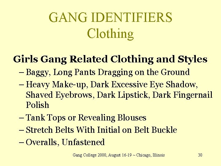 GANG IDENTIFIERS Clothing Girls Gang Related Clothing and Styles – Baggy, Long Pants Dragging