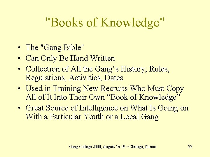 "Books of Knowledge" • The "Gang Bible" • Can Only Be Hand Written •