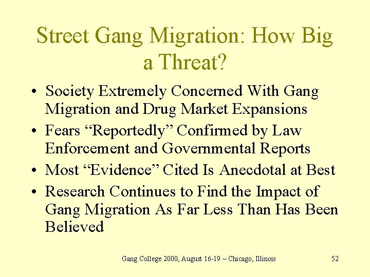 Street Gang Migration: How Big a Threat? • Society Extremely Concerned With Gang Migration