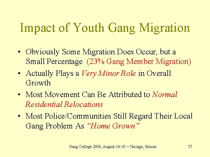 Impact of Youth Gang Migration • Obviously Some Migration Does Occur, but a Small