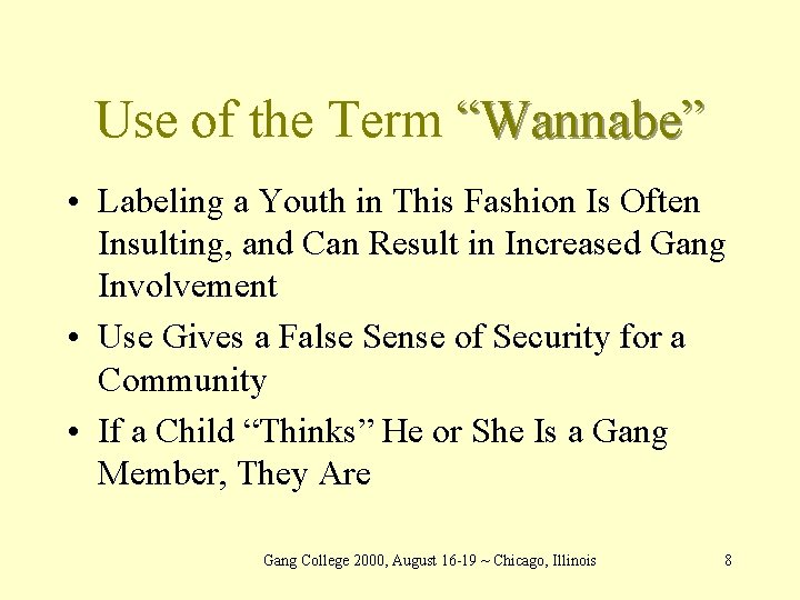 Use of the Term “Wannabe” • Labeling a Youth in This Fashion Is Often