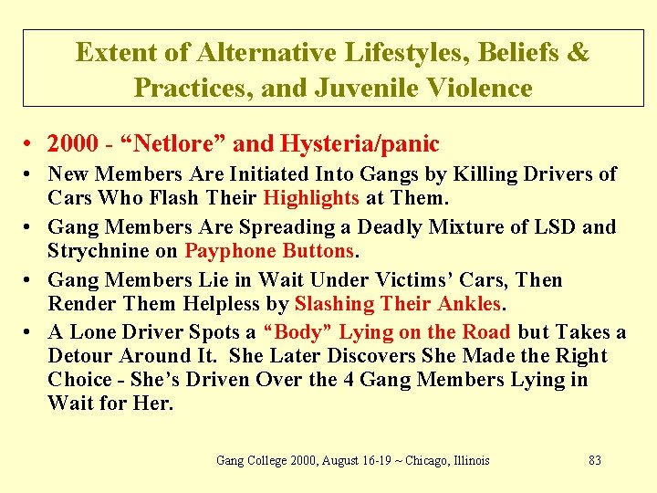 Extent of Alternative Lifestyles, Beliefs & Practices, and Juvenile Violence • 2000 - “Netlore”