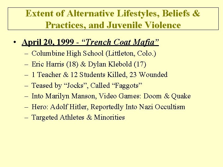 Extent of Alternative Lifestyles, Beliefs & Practices, and Juvenile Violence • April 20, 1999