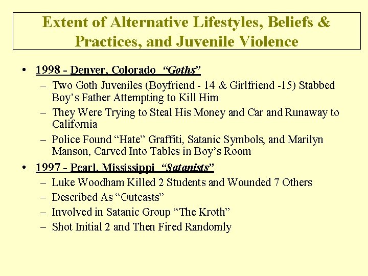 Extent of Alternative Lifestyles, Beliefs & Practices, and Juvenile Violence • 1998 - Denver,