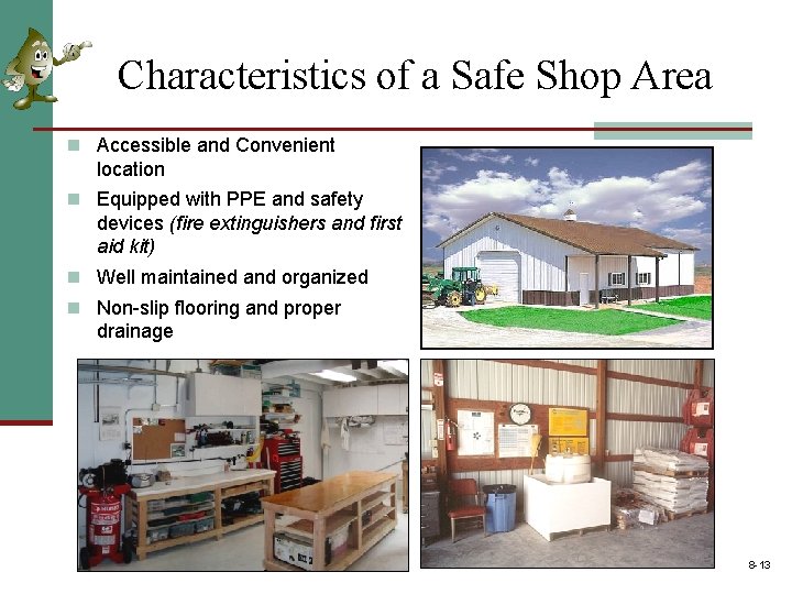 Characteristics of a Safe Shop Area n Accessible and Convenient location n Equipped with