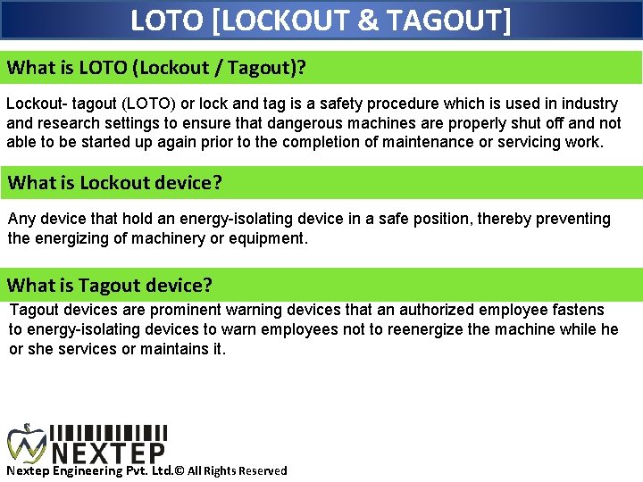 LOTO [LOCKOUT & TAGOUT] What is LOTO (Lockout / Tagout)? Lockout- tagout (LOTO) or